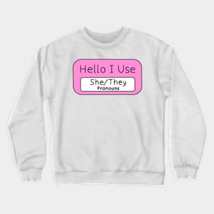 Hello I use She/They Pronouns Crewneck Sweatshirt